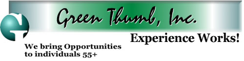 Green Thumb, Inc. America's oldest and largest provider of mature and disadvantaged worker training and employment